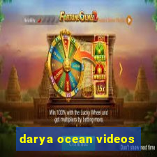 darya ocean videos
